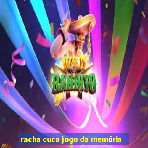 racha cuca jogo da memória